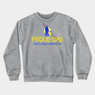 Proud Down Syndrome Dad Crewneck Sweatshirt